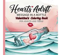 Hearts Adrift: Message In A Bottle Valentine's Coloring Book For Adults And Teens: A Simple and Relaxing Romantic Love-Themed Valentine’s Day Coloring Book
