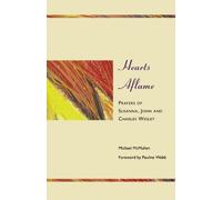 Hearts Aflame - Prayers of Susanna, John and Charles Wesley