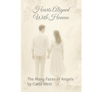 Hearts Aligned With Heaven (The Many Faces of Angels)