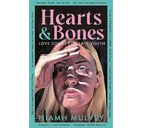 Hearts and Bones: Love Songs for Late Youth