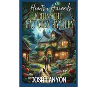 Hearts and Hazards: Writing the Gay Cozy Mystery