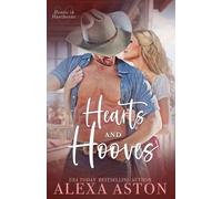 Hearts and Hooves: A Small-Town, Rancher, Best Friend's Sister Romance: 4 (Hearts in Hawthorne)