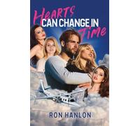 Hearts Can Change in Time: A Novel of Love Lost then Found