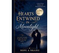 Hearts Entwined in Moonlight: A Tale of Destiny, Longing, and a Love Written in the Moonlight