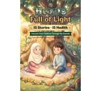 Hearts Full of Light: 15 Islamic Short Stories for Kids Ages 6-8 | Hadith Wisdom, SEL Skills & Islamic Values to Build Character, Kindness and Faith in Young Muslim Children, Ramadan & Eid