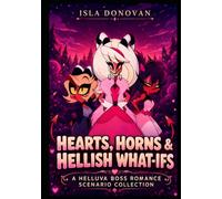 Hearts, Horns & Hellish What-ifs: A Helluvass Boss Romance Scenario Collection