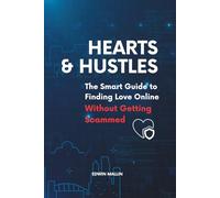 Hearts & Hustles: How to Find Love Online Without Getting Scammed