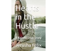 Hearts in the Hustle: A Nairobi Love Story