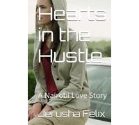 Hearts in the Hustle: A Nairobi Love Story