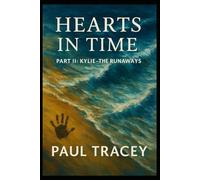 Hearts in Time: Part II: KYLIE - THE RUNAWAYS (Nuwarra Reimagined)