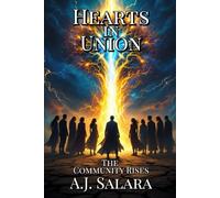 Hearts in Union: The Community Rises (The Myth of Becoming A Living Saga of Transformation and Truth)