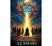 Hearts in Union: The Community Rises (The Myth of Becoming A Living Saga of Transformation and Truth)