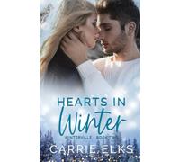 Hearts In Winter: A Small Town Holiday Romance (Winterville)