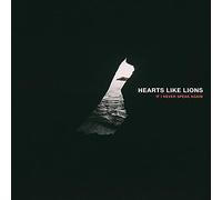 HEARTS LIKE LIONS - If I Never Speak Again
