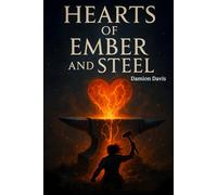 Hearts of Ember and Steel: Book 1 of Forged in Oath