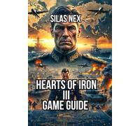 Hearts of Iron III Game Guide: Learn Expert Strategies for Production Management, and Economic Optimization