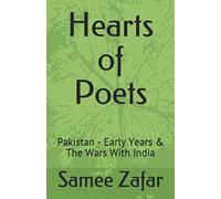 Hearts of Poets: Pakistan - Early Years & The Wars With India: 1 (History of Pakistan)