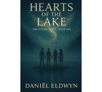 Hearts of the Lake: The Future's Past - Book 1