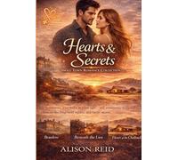 Hearts & Secrets: Small Town Romance Collection (The Ultimate Alison Reid Romance Collection: 15 Binge-Worthy Box Sets)