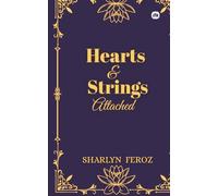 Hearts & Strings Attached: Hearts heal slow after the strings are severed, but not every pain is supposed to be a wound
