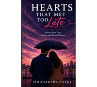 Hearts That Met Too Late: A Story About Love, Timing, and Second Chances