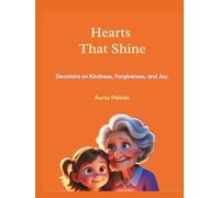 Hearts That Shine: Devotions on Kindness, Forgiveness, and Joy