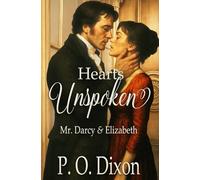Hearts Unspoken: Mr. Darcy and Elizabeth (Pride and Prejudice Variations)