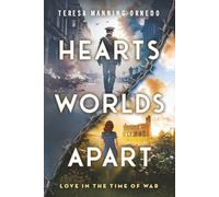 HEARTS WORLDS APART: LOVE IN THE TIME OF WAR