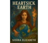 Heartsick Earth: 1 (The Heartmarked Chronicles)