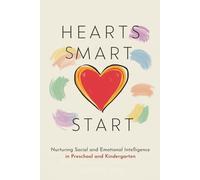 HeartSmart Start: Nurturing Social and Emotional Intelligence in Preschool and Kindergarten