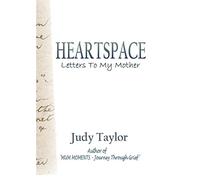 Heartspace: Letters To My Mother