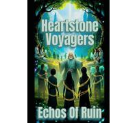 Heartstone Voyagers Book 3 - Echo Of Ruins: When Science Meets Magic, Found-Family, Living Starship, AI Empire, Fantasy, Space Opera, Saga