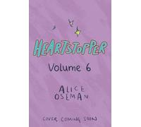 Heartstopper Volume 6 : Boy meets boy in the instant no.1 bestselling graphic novel, also on Netflix!