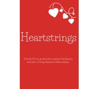 Heartstrings: A book of love quotes and messages that capture the beauty of long-distance relationships. Perfect Christmas, Anniversary, Valentine's ... for Him or Her (The Quirky Heart Collection)