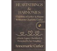 Heartstrings & Harmonies: A Lifetime of Lyrics and Poems by Charlotte Cutler