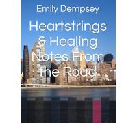 Heartstrings & Healing Notes From the Road (Rise and Shine -Behind the Mic with Rise Nation)