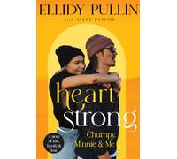 Heartstrong : Chumpy, Minnie & Me