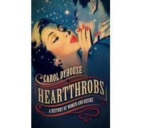 Heartthrobs: A History of Women and Desire
