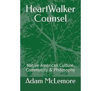 HeartWalker Counsel: Native American Culture, Community & Philosophy