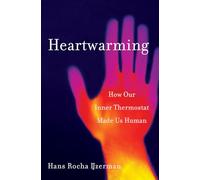 Heartwarming: How Our Inner Thermostat Made Us Human