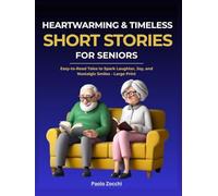 Heartwarming & Timeless Short Stories for Seniors: Easy-to-Read Tales to Spark Laughter, Joy, and Nostalgic Smiles - Large Print