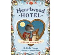 Heartwood Hotel: A Brave Beginning