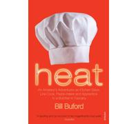 Heat : An Amateur’s Adventures as Kitchen Slave, Line Cook, Pasta-maker and Apprentice to a Butcher in Tuscany