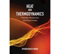 Heat and Thermodynamics : Theory, Problems and Solutions