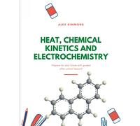 HEAT, CHEMICAL KINETICS and ELECTROCHEMISTRY