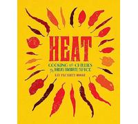 Heat: Cooking With Chillies, The World's Favourite Spice