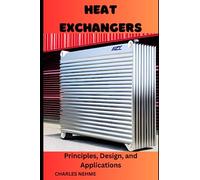 Heat Exchangers: Principles, Design, and Applications