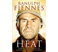 Heat: Extreme Adventures at the Highest Temperatures on Earth