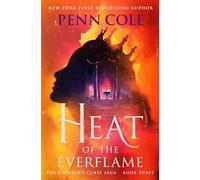 Heat of the Everflame: A Novel: 3 (The Kindred's Curse Saga)