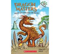 Heat of the Lava Dragon: A Branches Book (Dragon Masters #18): Volume 18